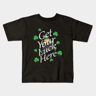 Get your luck here Kids T-Shirt